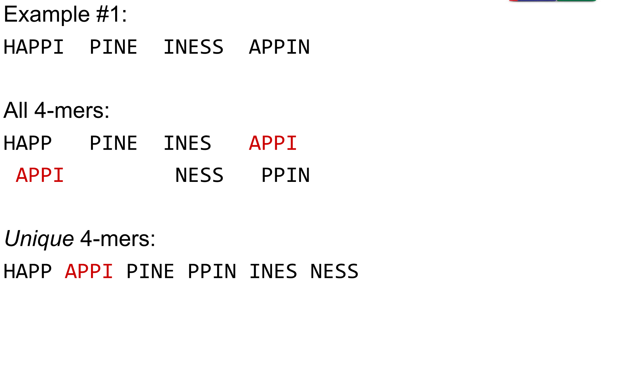 all 4-mers are shown from those 5-mers, so happi becomes happ and appi. These are then uniqued.