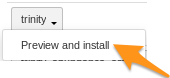 trinity button showing a dropdown with preview and install